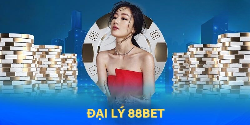 Điều kiện để trở thành đại lý nhà cái 88bet 