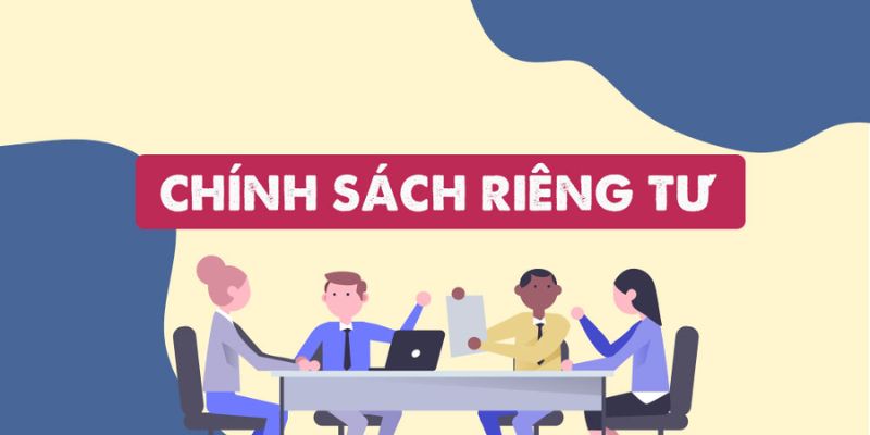 Lưu ý khi tìm hiểu về quyền riêng tư tại nhà cái