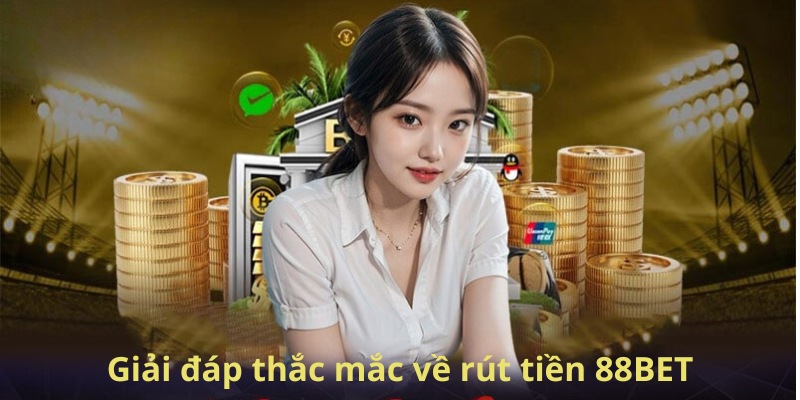 Giải đáp thắc mắc khi thực hiện rút tiền nhà cái 